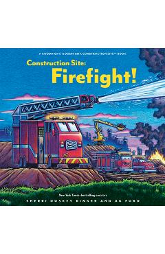 Construction Site: Firefight! - Sherri Duskey Rinker