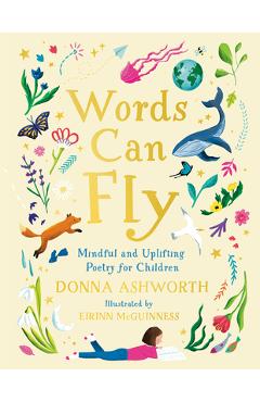 Words Can Fly: Mindful and Uplifting Poetry for Children - Donna Ashworth