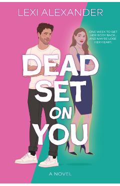 Dead Set on You - Lexi Alexander