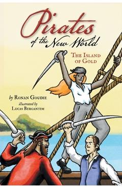 Pirates of the New World: Island of Gold - Ronan Goudie