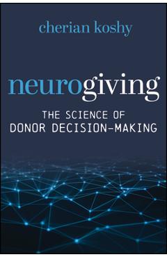 Neurogiving: The Science of Donor Decision-Making - Cherian Koshy