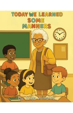 Today We Learned Some Manners - Tonja Williams