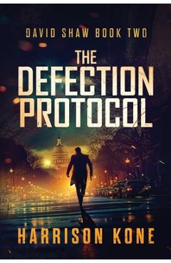 The Defection Protocol - Harrison Kone