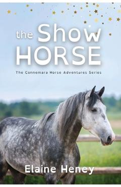 The Show Horse - Dyslexia Friendly - Elaine Heney