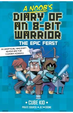 A Noob's Diary of an 8-Bit Warrior: The Epic Feast Volume 5 -