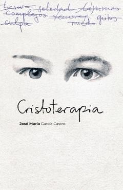Cristoterapia - Josemaría Echeverría Echepare