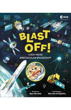ESA Blast Off! the Big Book of Spacecraft: Look Inside Over 20 Spacecraft - Ben Elcomb