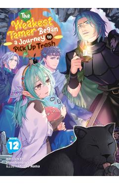 The Weakest Tamer Began a Journey to Pick Up Trash (Light Novel) Vol. 12 -