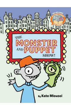 The Monster and Puppet Show!-Elephant & Piggie Like Reading! - Mo Willems