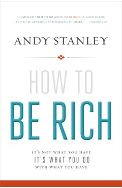 How to Be Rich Softcover - Andy Stanley