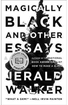 Magically Black and Other Essays - Jerald Walker