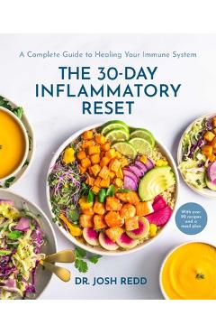 The 30-Day Inflammatory Reset: A Complete Guide to Healing Your Immune System - Josh Redd