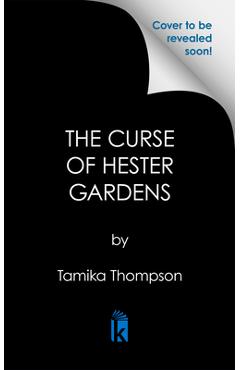 The Curse of Hester Gardens - Tamika Thompson