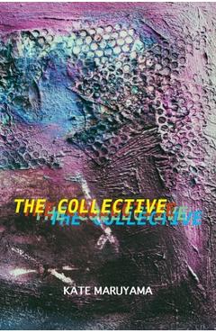 The Collective - Kate Maruyama