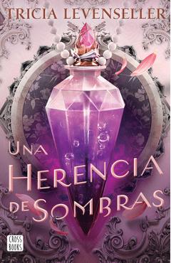 Una Herencia de Sombras / The Darkness Within Us - Tricia Levenseller