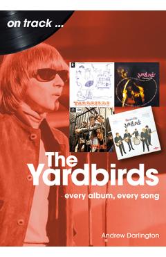 The Yardbirds: Every Album, Every Song