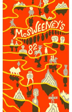 McSweeney's Issue 82 (McSweeney's Quarterly Concern) - Dave Eggers