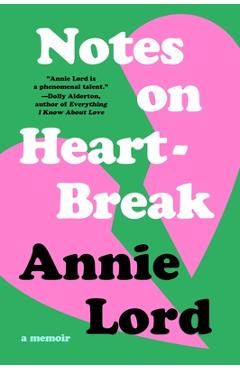 Notes on Heartbreak: A Memoir - Annie Lord