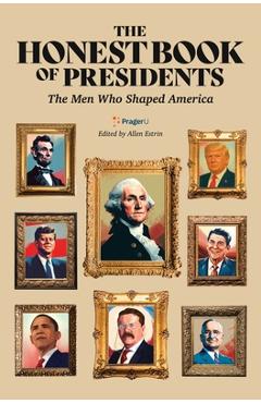 The Honest Book of Presidents: The Men Who Shaped America -