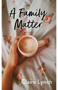 A Family Matter - Claire Lynch