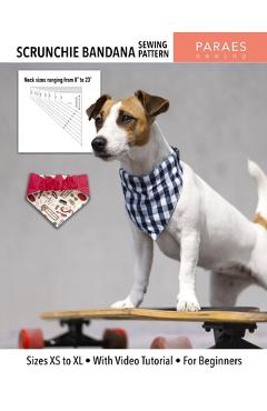 Scrunchie Bandana - Sewing Pattern: Sizes XS to XL - With Video Tutorial - For Beginners - Paula Lorién