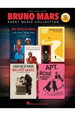 Bruno Mars Sheet Music Collection: 15 of Bruno\'s Biggest Hits Arranged for Piano, Voice, and Guitar, with Chord Symbols, Guitar Chord Frames, and Full -