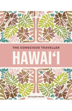 The Conscious Traveller Hawai'i - Kathleen Wong