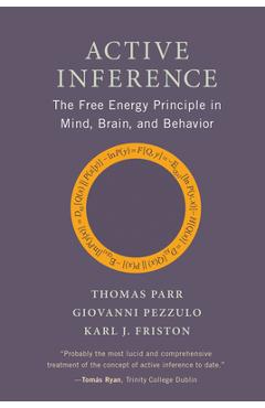 Active Inference: The Free Energy Principle in Mind, Brain, and Behavior - Thomas Parr