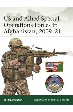 US and Allied Special Operations Forces in Afghanistan, 2009–21 - John Parkinson