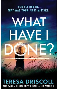 What Have I Done? - Teresa Driscoll