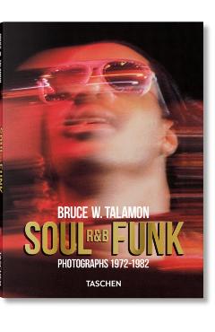 Bruce W. Talamon. Soul. R&B. Funk. Photographs 1972–1982 -
