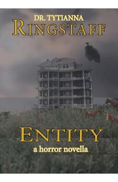 Entity: A Horror Novella - Tytianna Ringstaff
