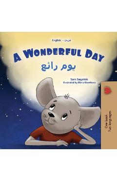 A Wonderful Day (English Arabic Bilingual Children's Book) - Sam Sagolski
