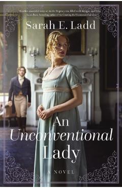 An Unconventional Lady: A Clean Regency Romance - Sarah E. Ladd