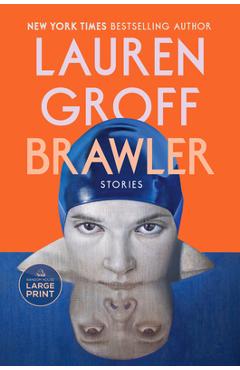 Brawler: Stories - Lauren Groff