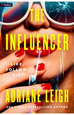 The Influencer: A Psychological Thriller - Adriane Leigh
