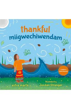 Thankful / Miigwechiwendam - Astra Martá