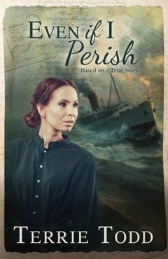 Even if I Perish - Terrie Todd