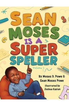 Sean Moses Is A Super Speller - Moses D. Powe