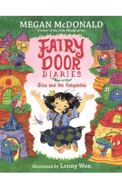 Fairy Door Diaries: Eliza and the Hobgoblins - Megan Mcdonald