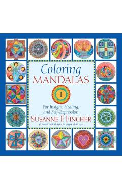 Coloring Mandalas 1: For Insight, Healing, and Self-Expression - Susanne F. Fincher