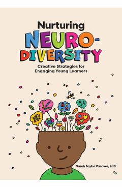 Nurturing Neurodiversity: Creative Strategies for Engaging Young Learners - Sarah Taylor Vanover