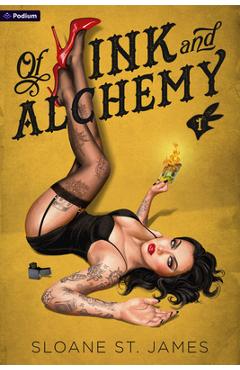 Of Ink and Alchemy: A Dark Romance - Sloane St James