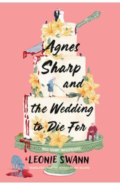 Agnes Sharp and the Wedding to Die for - Leonie Swann