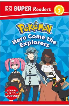 DK Super Readers Level 2 Pokemon Here Come the Explorers -