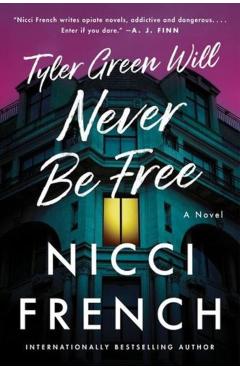 Tyler Green Will Never Be Free - Nicci French