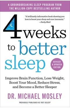 4 Weeks to Better Sleep: Improve Brain Function, Lose Weight, Boost Your Mood, Reduce Stress, and Become a Better Sleeper - Michael Mosley - Imagine 1