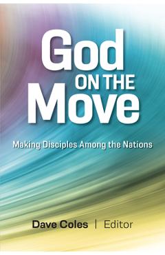 God on the Move: Making Disciples Among the Nations - David Coles