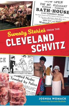 Sweaty Stories from the Cleveland Schvitz - Joshua Womack