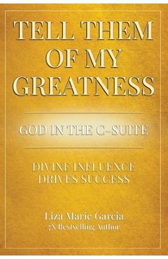 Tell Them of My Greatness - Liza Marie Garcia